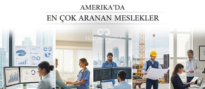 Amerika'da En Çok Aranan Meslekler (2025): Maaşlar ve Vize Yolları Rehberi Amerika'da En Çok Aranan Meslekler (2025): Maaşlar ve Vize Yolları Rehberi - YellowAmerika Blog